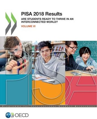 PISA 2018 Results (Volume VI) Are Students Ready to Thrive in an Interconnected World?